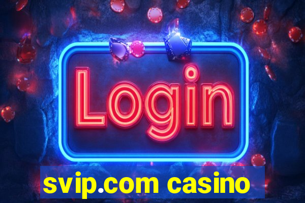 svip.com casino